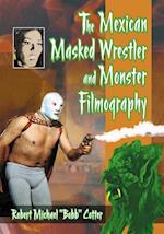 Mexican Masked Wrestler and Monster Filmography