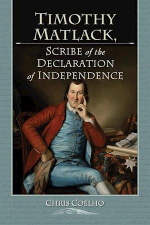 Timothy Matlack, Scribe of the Declaration of Independence