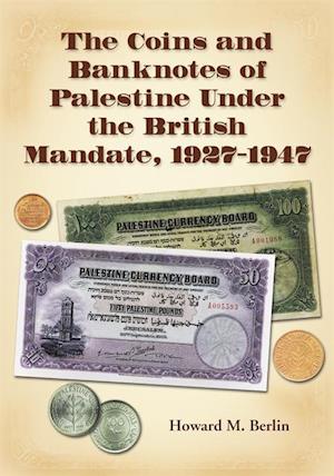 Coins and Banknotes of Palestine Under the British Mandate, 1927-1947