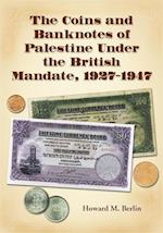 Coins and Banknotes of Palestine Under the British Mandate, 1927-1947