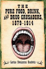 Pure Food, Drink, and Drug Crusaders, 1879-1914