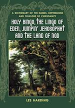 Holy Bingo, the Lingo of Eden, Jumpin' Jehosophat and the Land of Nod