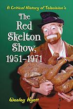 Critical History of Television's The Red Skelton Show, 1951-1971