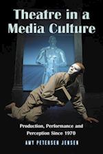 Theatre in a Media Culture