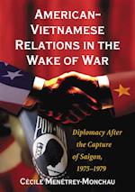 American-Vietnamese Relations in the Wake of War