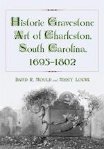 Historic Gravestone Art of Charleston, South Carolina, 1695-1802