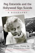 Peg Entwistle and the Hollywood Sign Suicide