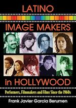 Latino Image Makers in Hollywood