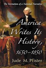 America Writes Its History, 1650-1850
