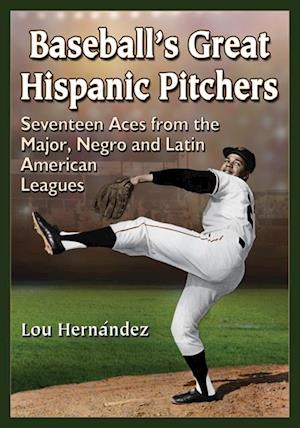 Baseball's Great Hispanic Pitchers