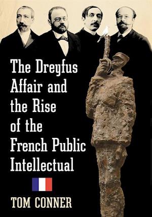 Dreyfus Affair and the Rise of the French Public Intellectual