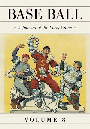 Base Ball: A Journal of the Early Game, Vol. 8