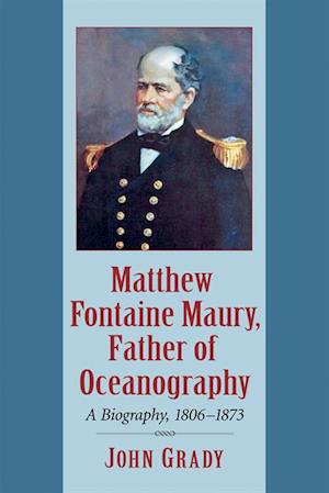 Matthew Fontaine Maury, Father of Oceanography