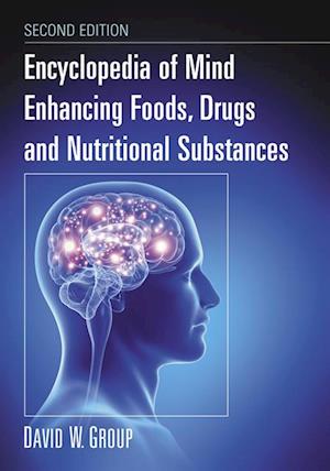 Encyclopedia of Mind Enhancing Foods, Drugs and Nutritional Substances, 2d ed.