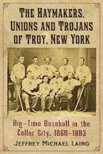 Haymakers, Unions and Trojans of Troy, New York