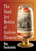 Sand Art Bottles of Andrew Clemens