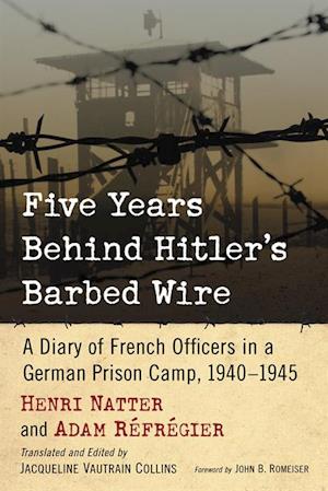 Five Years Behind Hitler's Barbed Wire