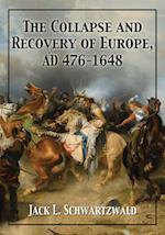 Collapse and Recovery of  Europe, AD 476-1648