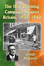 IRA Bombing Campaign Against Britain, 1939-1940