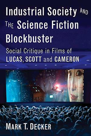 Industrial Society and the Science Fiction Blockbuster