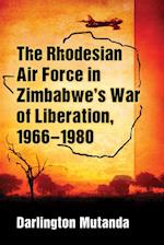 Rhodesian Air Force in Zimbabwe's War of Liberation, 1966-1980