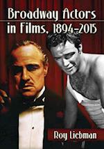 Broadway Actors in Films, 1894-2015