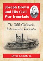 Joseph Brown and His Civil War Ironclads