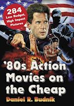 '80s Action Movies on the Cheap