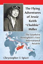 Flying Adventures of Jessie Keith 'Chubbie' Miller