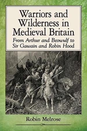 Warriors and Wilderness in Medieval Britain