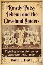 Rowdy Patsy Tebeau and the Cleveland Spiders