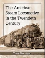 American Steam Locomotive in the Twentieth Century