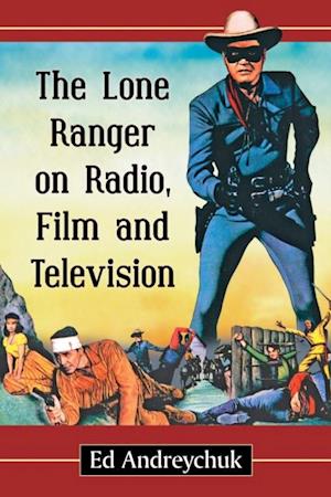 Lone Ranger on Radio, Film and Television