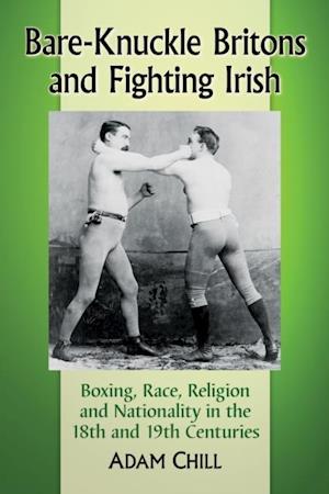 Bare-Knuckle Britons and Fighting Irish