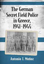 German Secret Field Police in Greece, 1941-1944