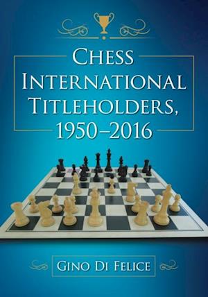 Chess International Titleholders, 1950-2016