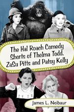 Hal Roach Comedy Shorts of Thelma Todd, ZaSu Pitts and Patsy Kelly