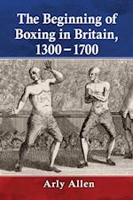 Beginning of Boxing in Britain, 1300-1700