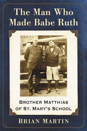 Man Who Made Babe Ruth