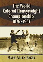 World Colored Heavyweight Championship, 1876-1937