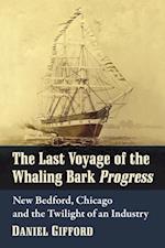 Last Voyage of the Whaling Bark Progress