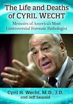 Life and Deaths of Cyril Wecht