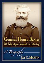 General Henry Baxter, 7th Michigan Volunteer Infantry