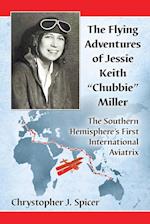 The Flying Adventures of Jessie Keith "chubbie" Miller