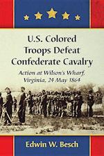 U.S. Colored Troops Defeat Confederate Cavalry