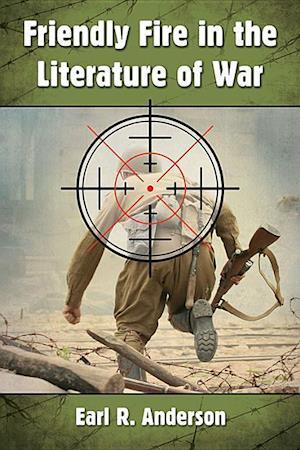 Friendly Fire in the Literature of War