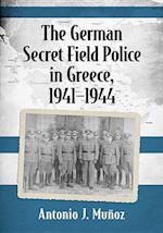 The German Secret Field Police in Greece, 1941-1944