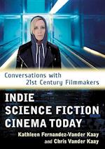 Indie Science Fiction Cinema Today
