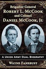 Brigadier General Robert L. McCook and Colonel Daniel McCook, Jr.: A Union Army Dual Biography 