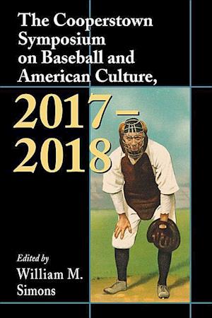The Cooperstown Symposium on Baseball and American Culture, 2017-2018
